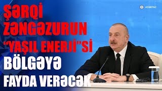 Qarabağ, Şərqi Zəngəzur və Naxçıvanda “yaşıl enerji” mənbələrinin yaradılması bölgəyə fayda verəcək