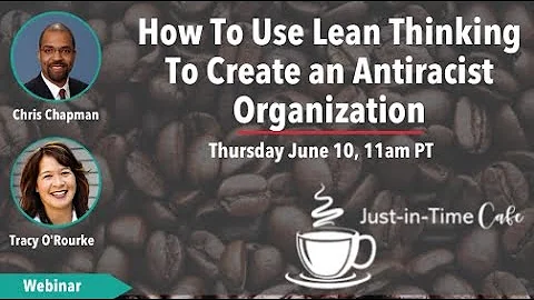 How to use Lean Thinking to Help Create an Antiracist Organization
