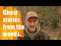 Ghost stories from the woods