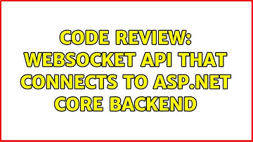 Code Review: WebSocket API that connects to ASP.NET Core Backend