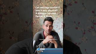 Can marriage survive if love is only physical? A dialogue | Varun Anand #shiva