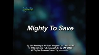 Kids Worship: Mighty To Save chords