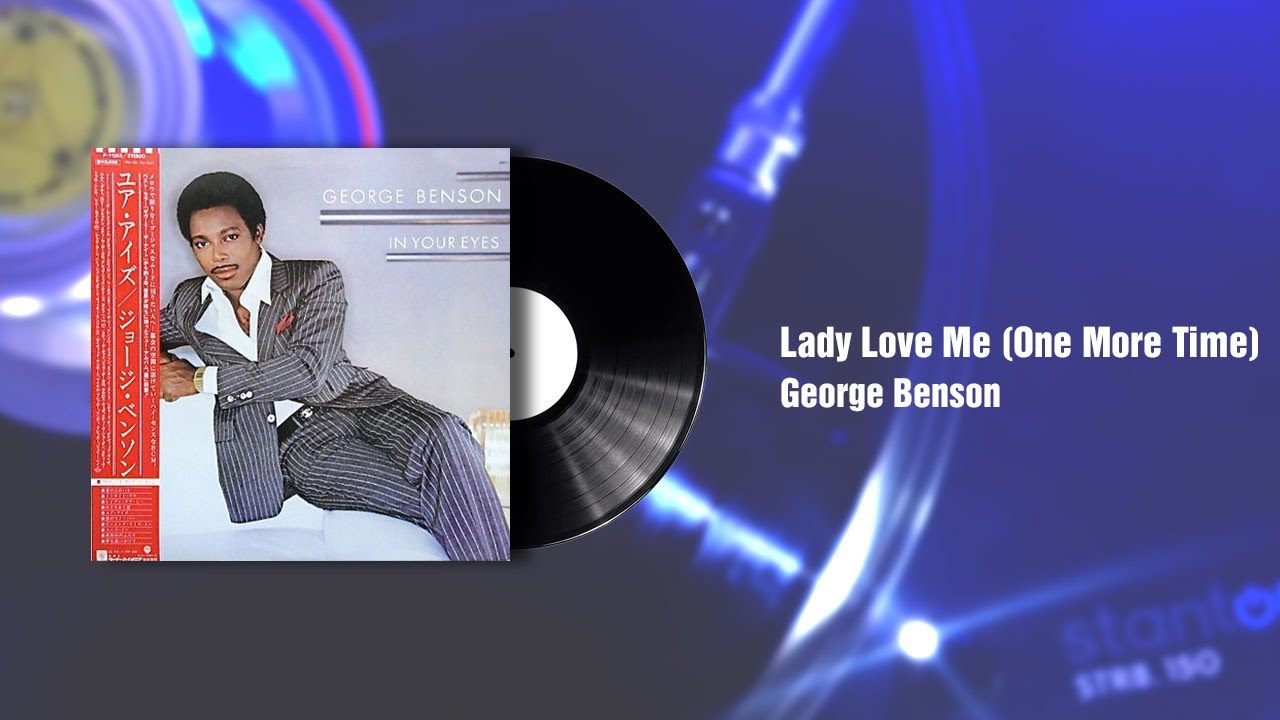 Lady Love Me (One More Time) - George Benson (1983) Lady Love Me (One More Time) - George Benson (1983)