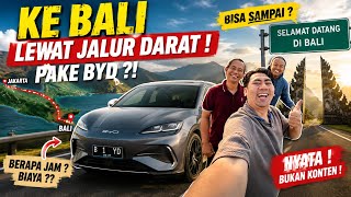 Bali Jalur Darat pake BYD (Part I)