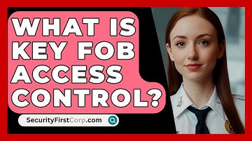 What Is Key Fob Access Control? - SecurityFirstCorp.com