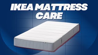 How to Care for Your IKEA Mattress – Essential Tips 2026