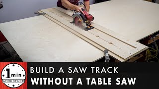 How to Make a Saw Track WITHOUT a Table Saw