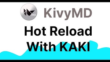 KivyMD Tutorial - Setup Hot Reload With Kaki