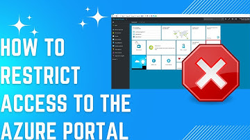 How to restrict Access to the Azure portal