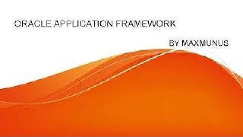 ORACLE APPLICATION FRAMEWORK Training--APPLICATION FRAMEWORK Online Training(Certification Tips)