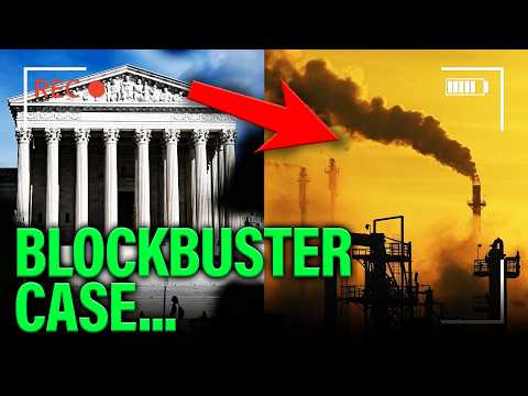 BLOCKBUSTER Supreme Court Environmental Case is what Big Oil FEARED the MOST...