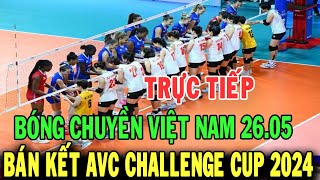 🛑Tuyển bóng chuyền nữ Việt Nam gặp đối thủ nào ở bán kết AVC Challenge Cup?