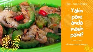 RESEP PARE NO PAHIT PAHIT LA| ANTI PAHIT | SEHAT DAN BANYAK MANFAAT. MASAK #samasaya