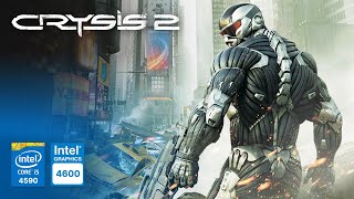 Crysis 2 on Intel HD Graphics 4600 | Core i5-4590 &amp; 8GB RAM