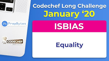 CodeChef January Long Challenge 2020- Equality(ISBIAS)