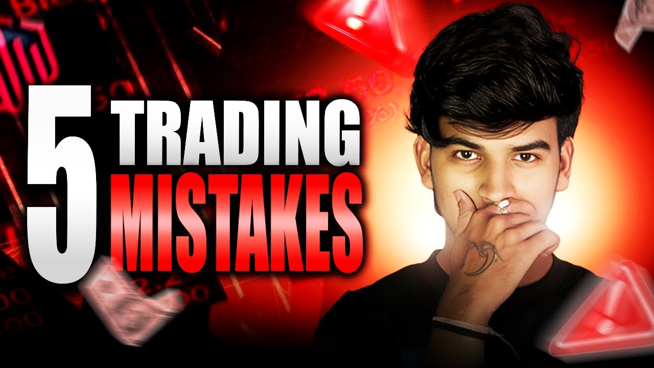 Avoid These 5 Trading Mistakes or Lose Your Entire Capital | Trade with ...