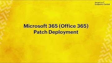 Microsoft 365 (Office 365) Patch Deployment | Patch Management Walkthrough | ME Endpoint Central
