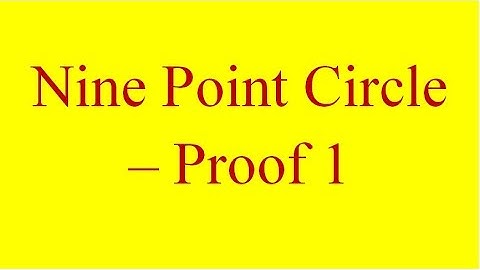 The Nine Point Circle - Proof 1