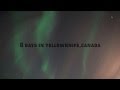 8days in Yellowknife,Canada 4K Timelapse:〔イエローナイフ、オーロラの旅〕