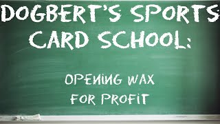 Dogbert's Sports Cards School: Opening Wax for Profit