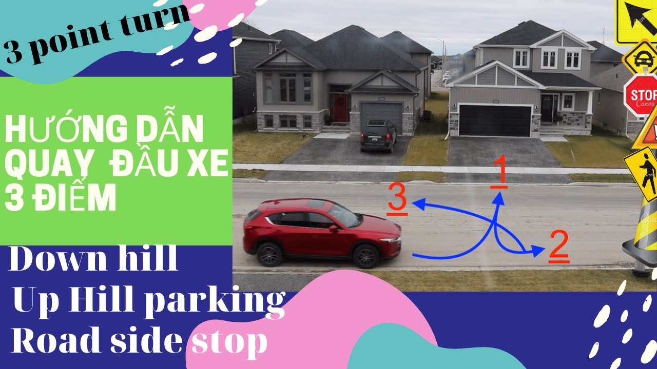 Hướng Dẫn Quay đầu xe 3 điểm - Đậu xe lên dốc - xuống dốc Và Đậu xe khẩn cấp bên đường .