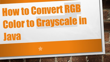 How to Convert RGB Color to Grayscale in Java