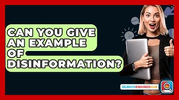 Can You Give An Example Of Disinformation? - SearchEnginesHub.com