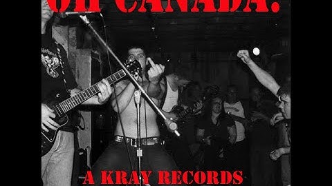 Various - Oh Canada! A Kray Records Canadian Oi Compilation.