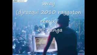 Download lagu sway dj rozqui 2010 ragaton remix-bic runga.wmv