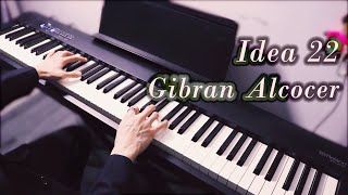 Idea 22 - Gibran Alcocer [Piano Cover]