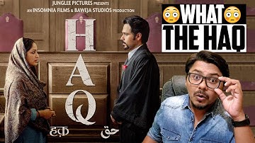 Haq Movie Review | Yogi Bolta Hai