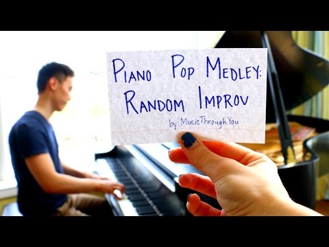 Piano Pop Medley: Random Improv by MusicThroughYou