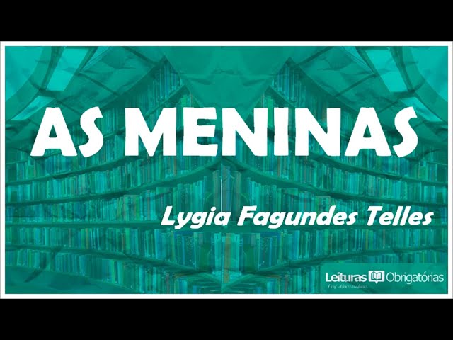 As meninas (1974), de Lygia Fagundes Telles. Prof. Marcelo Nunes. class=