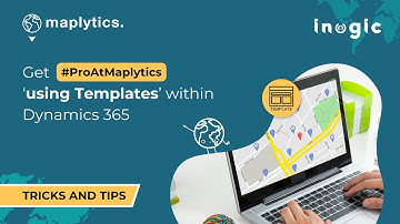 Get #ProAtMaplytics ‘using Templates’ within Dynamics 365