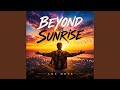 Beyond The Sunrise