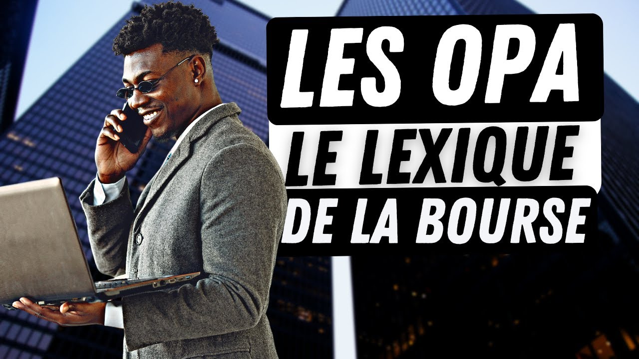 Comprendre les offres publiques d'achat - OPA EN BOURSE