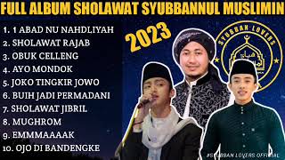 Syubbanul Muslimin Full Album Terbaru 2023 !!! Syubban Lovers 