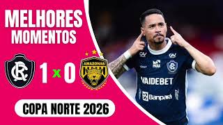 Remo 1 X 0 Amazonas | Melhores Momentos | Copa Norte 2026