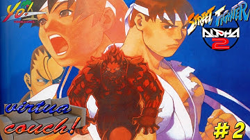 Virtua Couch Arcade Night! Street Fighter Alpha 2! Part 2 - YoVideogames