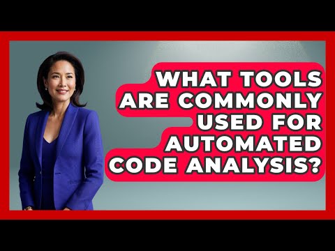 What Tools Are Commonly Used for Automated Code Analysis? - Learn To Troubleshoot