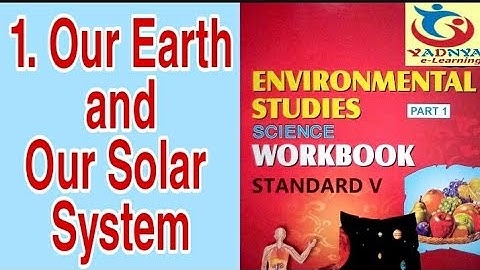 Our Earth and Our Solar System, Workbook Question and Answer, Class 5, Environmental Studies-Part 1