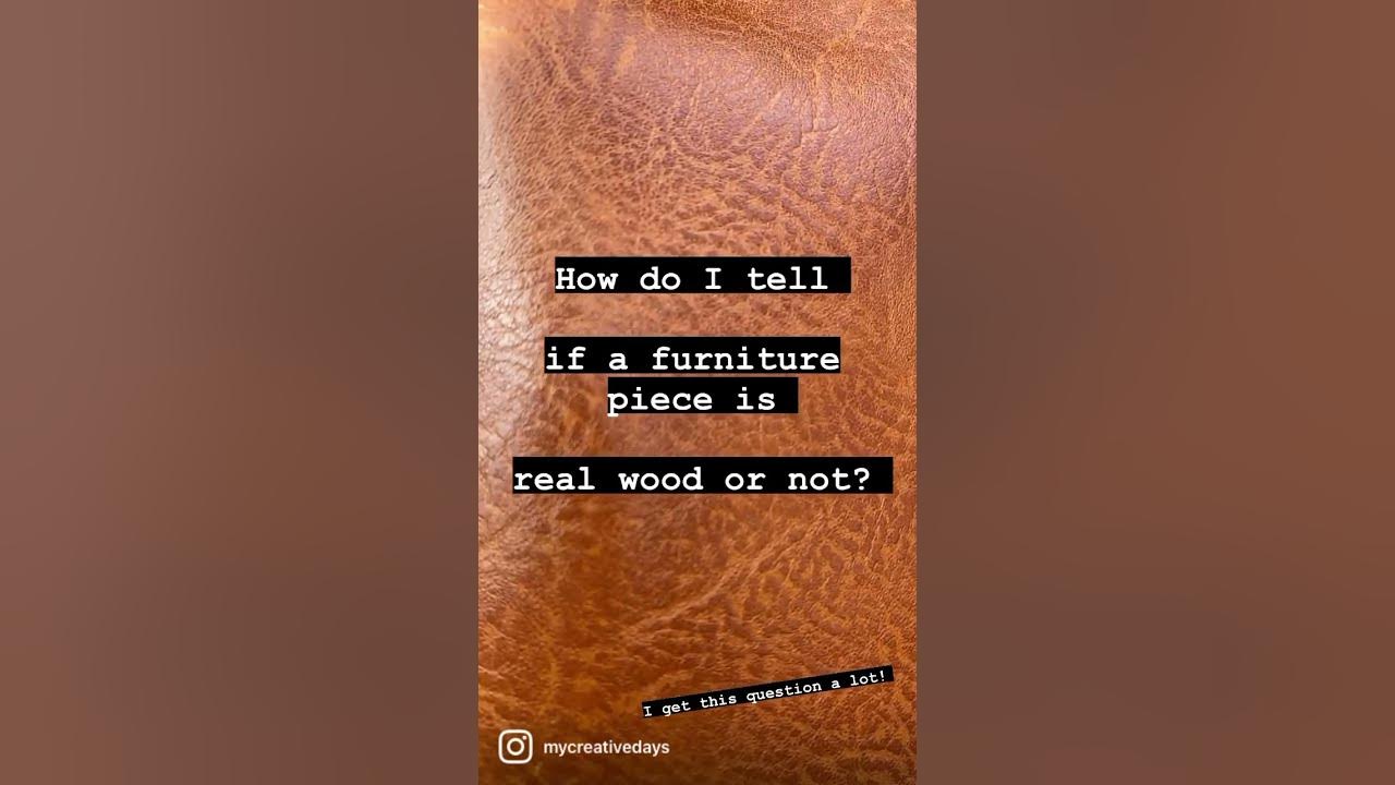 How to Tell If Wood Furniture Is Real or Fake