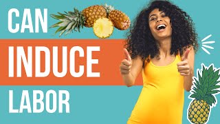 Does Pineapple Induce Labor?