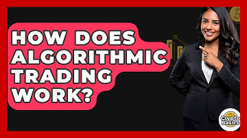 How Does Algorithmic Trading Work? - CryptoBasics360.com