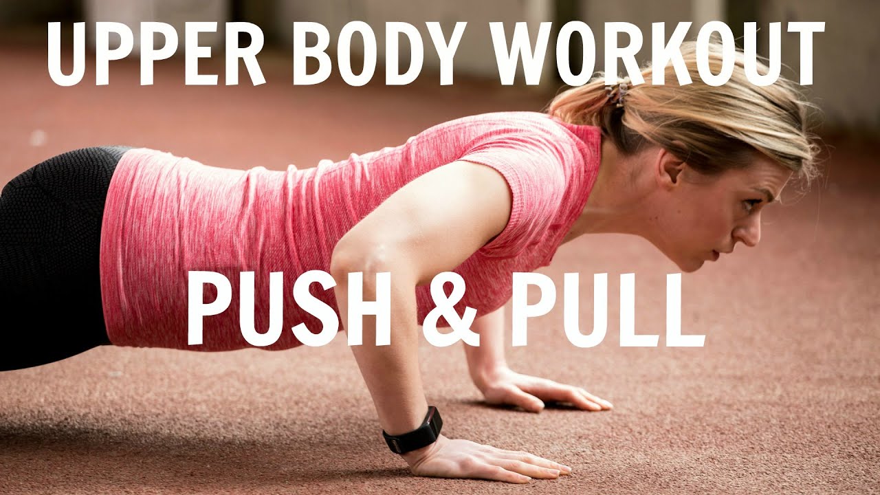 Workout Push/Pull Upper Body Workout YouTube