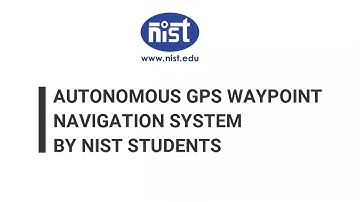 Autonomous GPS Waypoint Navigation System | NIST Students | NISTBERHAMPUR