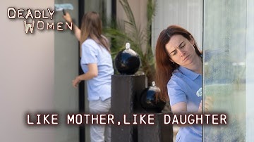 Like Mother, Like Daughter | Deadly Kin Episode 07 - Full Episode | Deadly Women - Official Channel