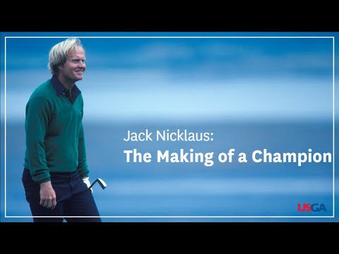 Jack Nicklaus: The Making of a Champion