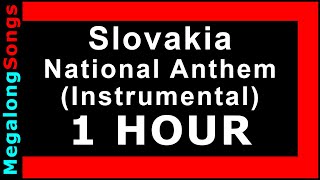 Slovenská národná hymna - Slovakia National Anthem (Instrumental) 🔴 [1 hodina] 🔴 [1 HOUR] ✔️