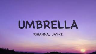 Rihanna  Umbrella (Lyrics) ft. JAYZ